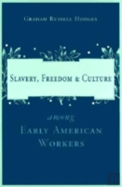 Bertrand.pt - Slavery And Freedom Among Early American Workers