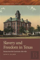 Slavery And Freedom In Texas