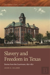 Slavery And Freedom In Texas