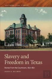 Slavery And Freedom In Texas