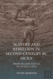 Slavery And Rebellion In Second-Century Bc Sicily