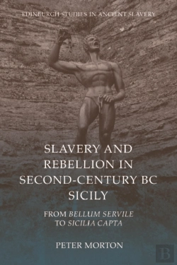 Bertrand.pt - Slavery And Rebellion In Second-Century Bc Sicily