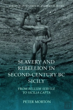 Bertrand.pt - Slavery And Rebellion In Second-Century Bc Sicily