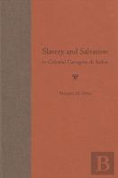 Slavery And Salvation In Colonial Cartagena De Indias