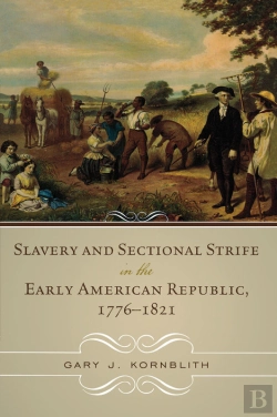 Bertrand.pt - Slavery And Sectional Strife In The Early American Republic, 1776-1821