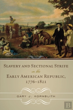Bertrand.pt - Slavery And Sectional Strife In The Early American Republic, 1776-1821
