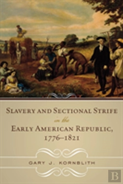 Bertrand.pt - Slavery And Sectional Strife In The Early American Republic, 1776â€“1821