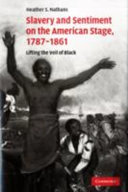 Bertrand.pt - Slavery And Sentiment On The American Stage, 1787â€“1861