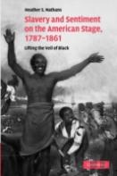 Slavery And Sentiment On The American Stage, 1787â€“1861