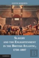 Slavery And The Enlightenment In The British Atlantic, 1750â€“1807