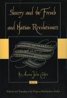 Slavery And The French And Haitian Revolutionists