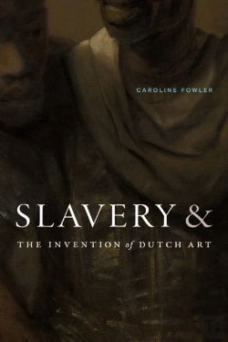 Bertrand.pt - Slavery And The Invention Of Dutch Art