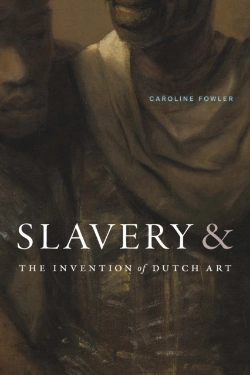 Bertrand.pt - Slavery And The Invention Of Dutch Art