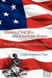 Slavery, Civil War, And A Nation'S Shame