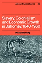 Slavery, Colonialism And Economic Growth In Dahomey, 1640â€“1960