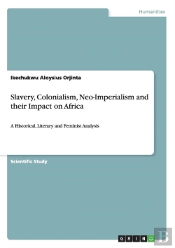 Bertrand.pt - Slavery, Colonialism, Neo-Imperialism And Their Impact On Africa