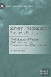 Slavery, Freedom And Business Endeavor
