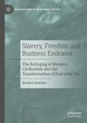 Slavery, Freedom And Business Endeavor