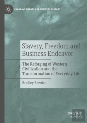 Slavery, Freedom And Business Endeavor