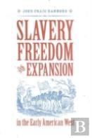 Slavery, Freedom, And Expansion In The Early American West
