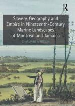 Slavery, Geography And Empire In Nineteenth-Century Marine Landscapes Of Montreal And Jamaica