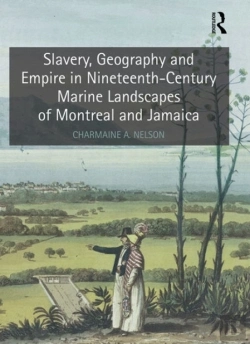 Bertrand.pt - Slavery, Geography And Empire In Nineteenth-Century Marine Landscapes Of Montreal And Jamaica