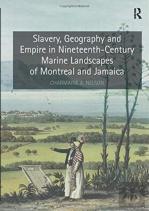 Slavery, Geography And Empire In Nineteenth-Century Marine Landscapes Of Montreal And Jamaica