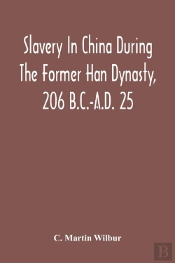 Bertrand.pt - Slavery In China During The Former Han Dynasty, 206 B.C.-A.D. 25