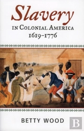 Slavery In Colonial America, 1619â€“1776