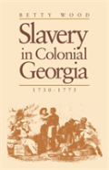 Slavery In Colonial Georgia, 1730â€“1775