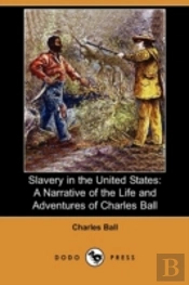 Slavery In The United States: A Narrativ