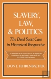 Slavery, Law, And Politics