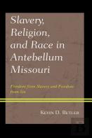 Slavery, Religion, And Race In Antebellum Missouri