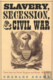 Slavery, Secession, And Civil War