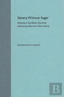 Slavery Without Sugar