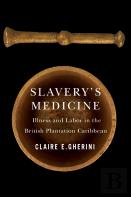 Slavery'S Medicine