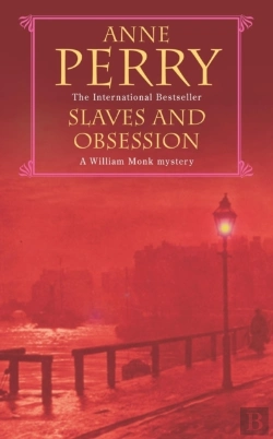 Bertrand.pt - Slaves And Obsession (William Monk Mystery, Book 11)
