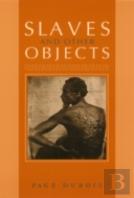 Slaves And Other Objects