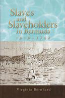 Slaves And Slaveholders In Bermuda, 1616â€“1782