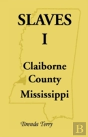 Slaves I - Claiborne County, Mississippi