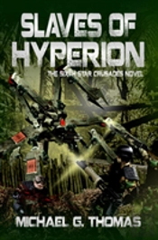 Slaves Of Hyperion (Star Crusades Uprising, Book 6)