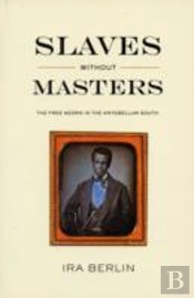 SLAVES WITHOUT MASTERS