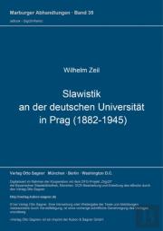 Slawistik An Der Deutschen Universitaet In Prag (1882-1945)