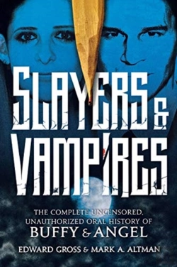 Bertrand.pt - Slayers & Vampires: The Complete Uncensored, Unauthorized Oral History Of Buffy & Angel