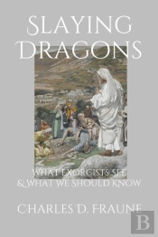 Slaying Dragons: What Exorcists See   Wh