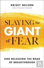Slaying The Giant Of Fear Â€“ And Releasing The Roar Of Breakthrough