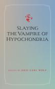 Slaying The Vampire Of Hypochondria