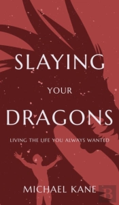 Slaying Your Dragons