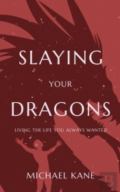 Slaying Your Dragons