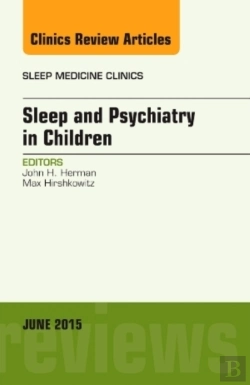 Bertrand.pt - Sleep And Psychiatry In Children, An Issue Of Sleep Medicine Clinics